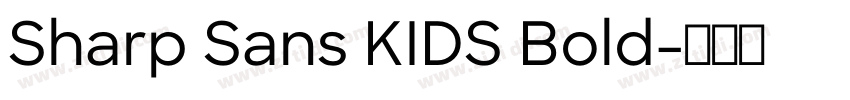 Sharp Sans KIDS Bold字体转换